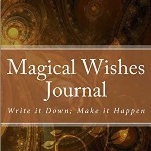 Magical Wishes Journal. Write it down, make it happen